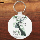 Pneumonie Strikes Schlüsselanhänger (Vorderseite)
