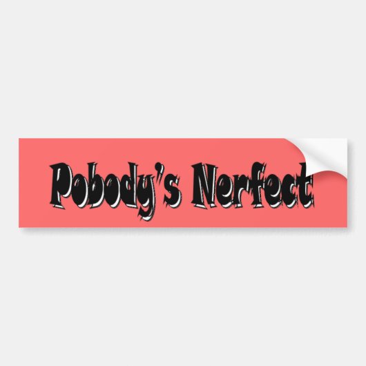 Pobodys Nerfect Autoaufkleber (Vorne)