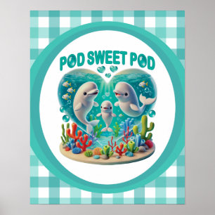 "Pod Sweet Pod" Walfamilie Poster