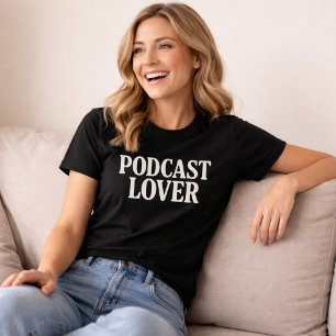 Podcast Liebhaber T-Shirt