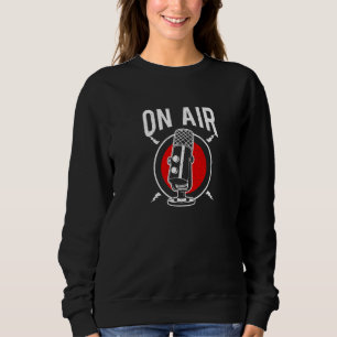Podcast On Air Mikrofon Live-Aufnahme Für Podca Sweatshirt