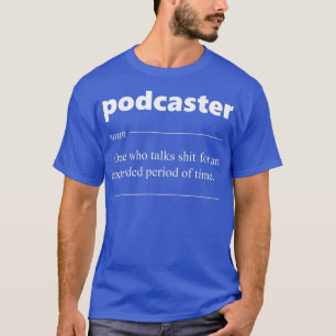 Podcaster Definition Podcasting Funny Gift T-Shirt