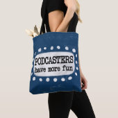 Podcaster haben mehr Spaß am Tasche (Von Nahem)