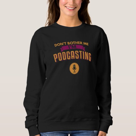 Podcaster I M Podcasting Interview Radio Content Sweatshirt (Vorderseite)