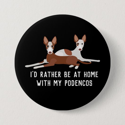 Podenco-Hunde-Slogan Button (Vorderseite)