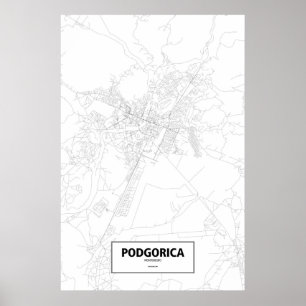Podgorica, Montenegro (Schwarzes auf Weiß) Poster