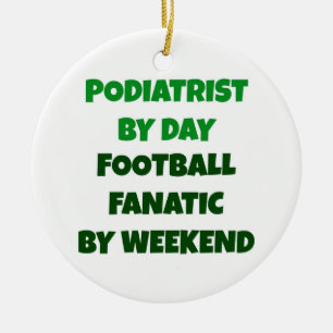 Podiatrist by Day Football Fanatic by Weekend Keramikornament