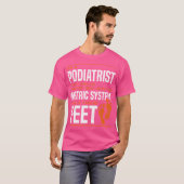 Podiatrist Foot Doctor Podiatry Funny T-Shirt (Vorne ganz)