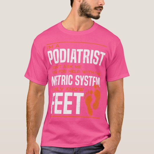 Podiatrist Foot Doctor Podiatry Funny T-Shirt (Vorderseite)