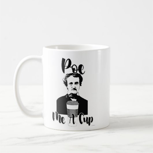 Poe Me A Cup Epic Classic Author Kaffeetasse (Links)