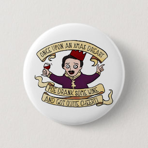 Poe trank etwas Wein und got ziemlich heitres Button