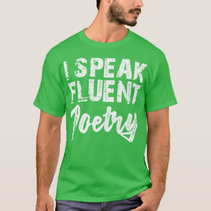 Poesie Ich spreche fließend Poesie w T-Shirt