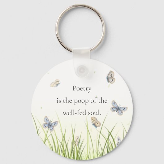 "Poesie ist der kack des gut gefüttert Souls" Schlüsselanhänger (Vorderseite)