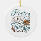 Poesie ist mein Therapiepoet Poem Writer Keramik Ornament (Hinten)