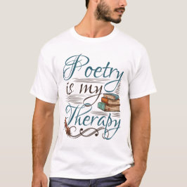 Poesie ist mein Therapiepoet Poem Writer T-Shirt