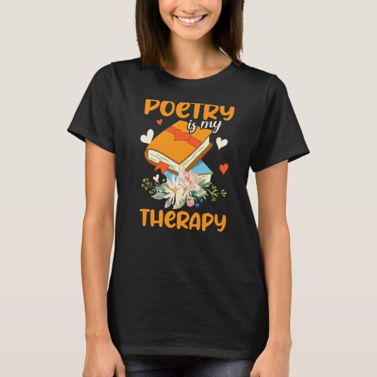 Poesie ist meine Therapie für einen Dichter, der k T-Shirt (Vorderseite)