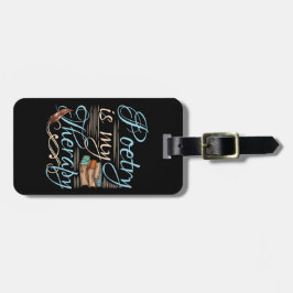 Poesie ist meine Therapie Niedlich Poet Poem Write Gepäckanhänger