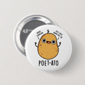 Poet ato Funny Veggie Potato Pun Button (Vorne & Hinten)