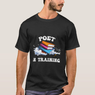Poet in training verse-Weaver T-Shirt