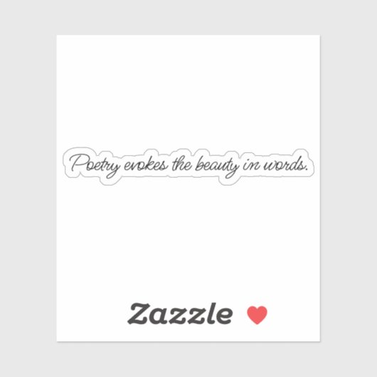 Poetry Evokes Custom Cut Vinyl Sticker (Blatt)
