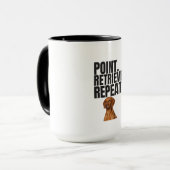 Point Retrieve Repeat Vizsla Hunting Dog Tasse (Vorderseite Links)