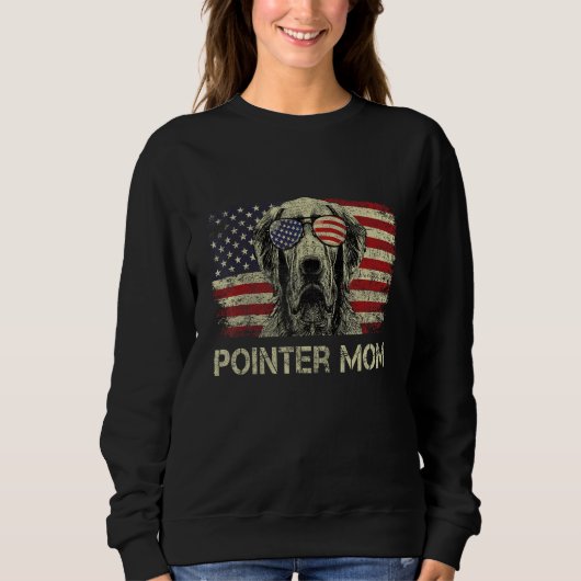 Pointer Mom Dog American Flag 4th Of July Sweatshirt (Vorderseite)