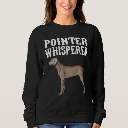 Pointer Whisperer Dog Sweatshirt (Vorderseite)