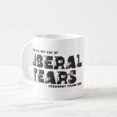 Pokal der Libreal-Tränen Präsident Trump 2024 Kaffeetasse (Vorderseite Links)