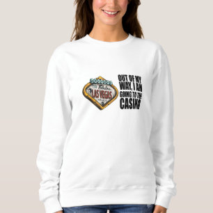 Poker - Aus meinem Weg gehe ich ins Casino Sweatshirt