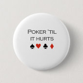 Poker, bis er T - Shirt verletzt Button (Vorderseite)