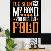 Poker, den ich gesehen habe poster (Heimbüro)