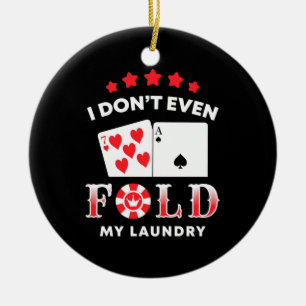 Poker, den ich nicht einmal falte meine Wäsche Keramik Ornament