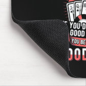 Poker, du hast besser eine gute Hand Mousepad (Ecke)