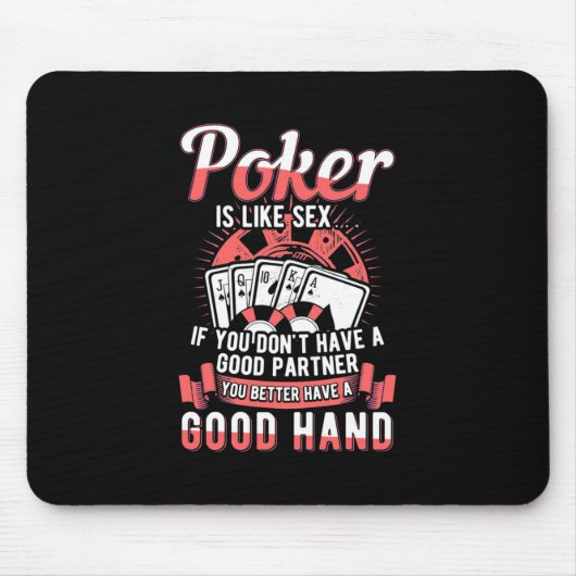 Poker, du hast besser eine gute Hand Mousepad (Vorne)