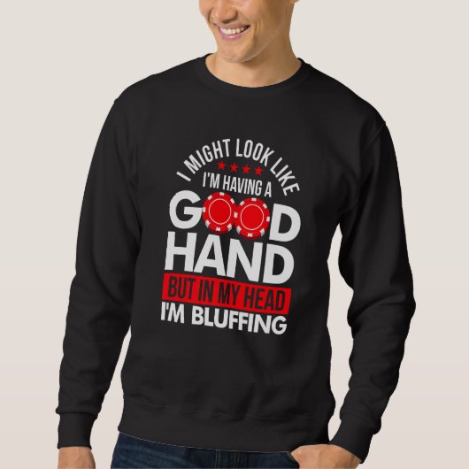 Poker Gambler Card Pot Player Bluffest 1 Sweatshirt (Vorderseite)