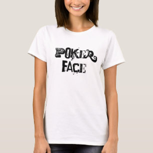 Poker-Gesicht T-Shirt