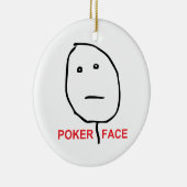 Poker-Gesichts-Raserei-Gesicht Meme Keramik Ornament (Rechts)