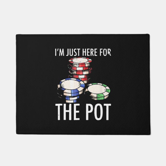 Poker I Am Just Here For The Pot Fußmatte (Vorderseite)
