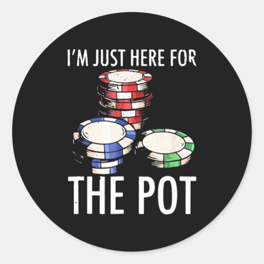 Poker I Am Just Here For The Pot Runder Aufkleber (Vorderseite)