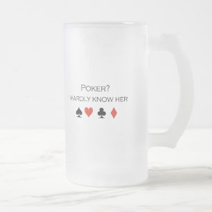 Poker I kennt kaum ihren T - Shirt Mattglas Bierglas