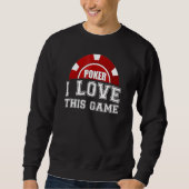 Poker I Liebe Dieses Game-Card-Spiel Sweatshirt (Vorderseite)