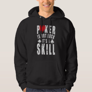 Poker ist nicht zum Glück sein Geschicklichkeits C Hoodie