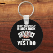 Poker Oh warten Ja, ich tue das Schlüsselanhänger (Vorderseite)