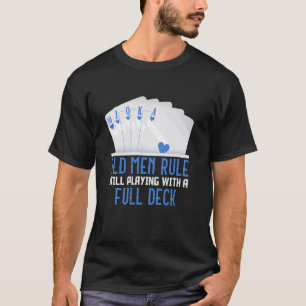 Poker Player ALTE MÄNNERREGEL SPIELT NOCH VOLLSTÄN T-Shirt