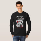 Poker Player For Gambling Me Play More Poker T-Shirt (Vorne ganz)