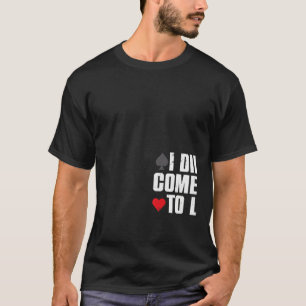 Poker Player for Men Women Gamblers Poker T-Shirt