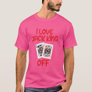 Poker Player I LIEBE JACK KING OFF Poker Tour T-Shirt
