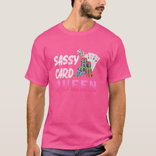 Poker Player SASSY CARD QUEEN Funny Poker Game T-Shirt (Vorderseite)