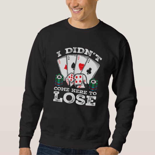 Poker Player Zitat Texas Holdem Gambler Spaß Prem Sweatshirt (Vorderseite)