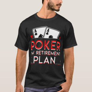 Poker Rente Poker Mein Ruhestandsplan Funny Sa T-Shirt